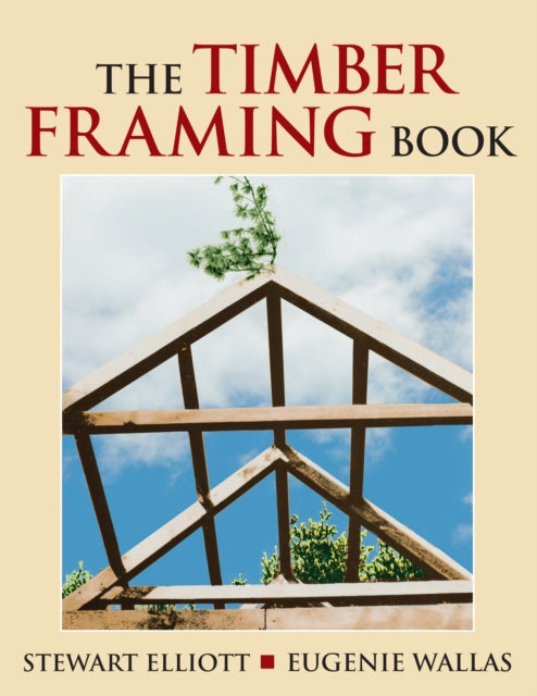 The Timber Framing Book