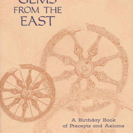 Gems From the East: A Birthday Book of Precepts & Axioms