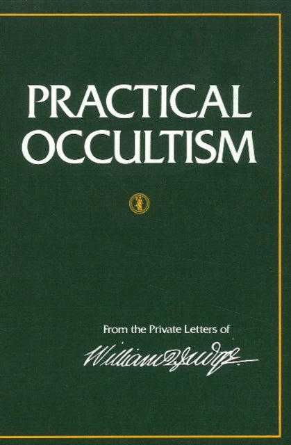 Practical Occultism: From the Private Letters of William Q Judge