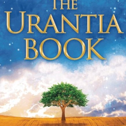 The Urantia Book: Revealing the Mysteries of God, the Universe, World History, Jesus, and Ourselves