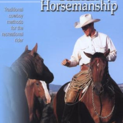Ranch Horsemanship How to Ride Like the Cowboys