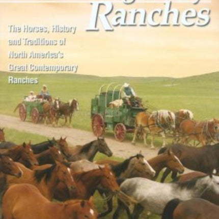 Legendary Ranches The Horses History and