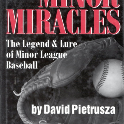 Minor Miracles: The Legend and Lure of Minor League Baseball