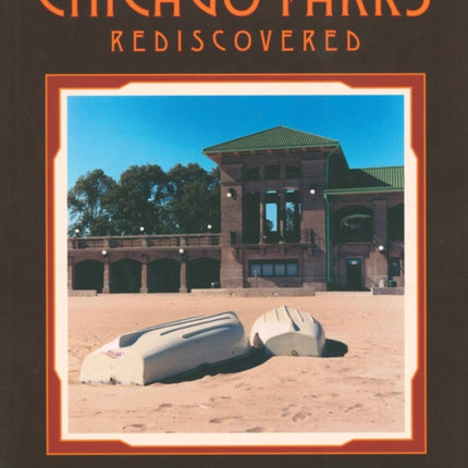 Chicago Parks Rediscovered
