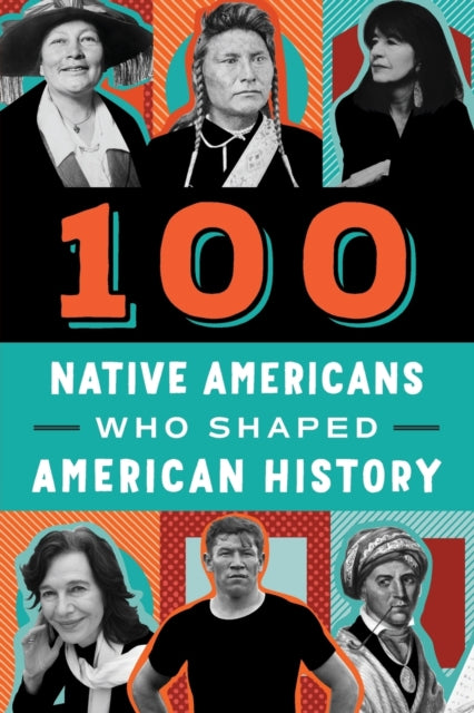 100 Native Americans Who Shaped American History