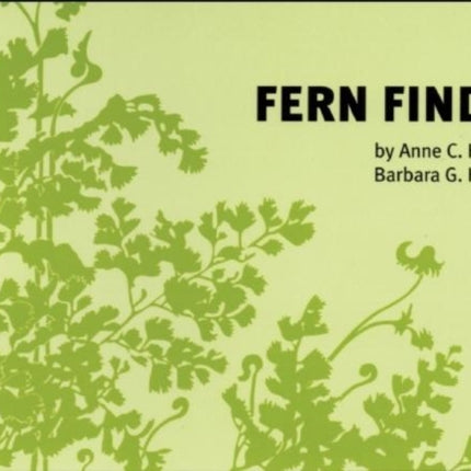 Fern Finder: A Guide to Native Ferns of Central and Northeastern United States and Eastern Canada