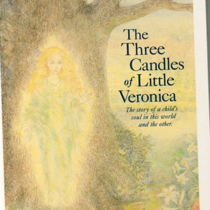 The Three Candles of Little Veronica: The Story of a Child's Soul in This World and the Other