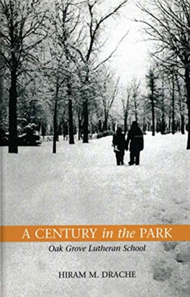 A Century in the Park Oak Grove Lutheran School A