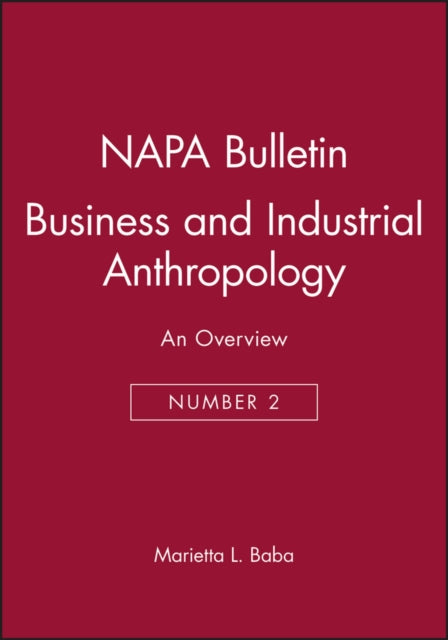 Business and Industrial Anthropology: An Overview