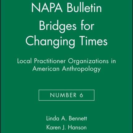 Bridges for Changing Times: Local Practitioner Organizations in American Anthropology