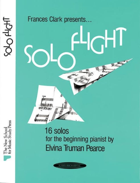 Solo Flight for Time to Begin Part 1 16 Solos for the Beginning Pianist