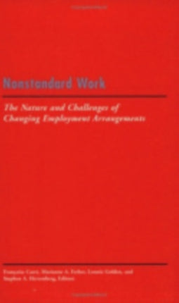 Nonstandard Work: The Nature and Challenges of Emerging Employment Arrangements