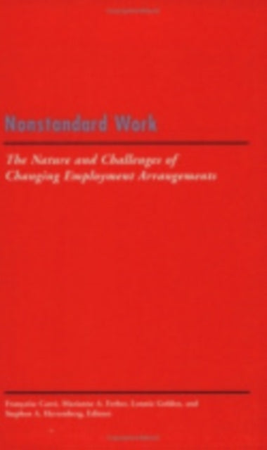 Nonstandard Work: The Nature and Challenges of Emerging Employment Arrangements