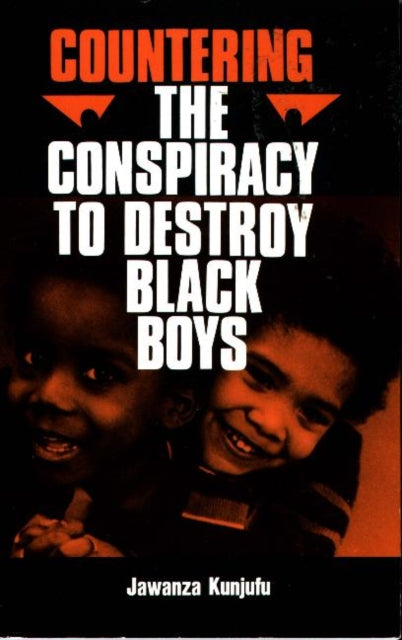 Countering the Conspiracy to Destroy Black Boys Vol. I