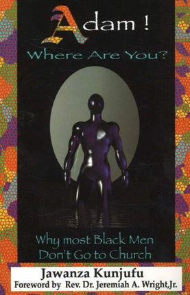 Adam! Where Are You?: Why Most Black Men Don't Go to Church