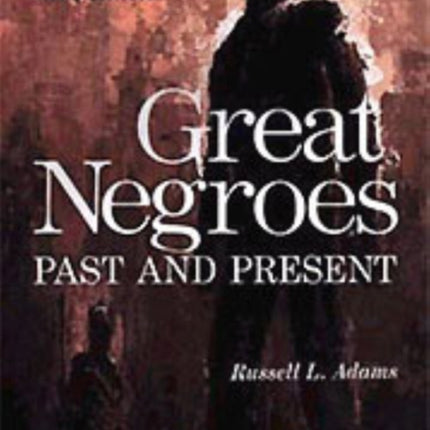 Great Negroes Past and Present Volume 2