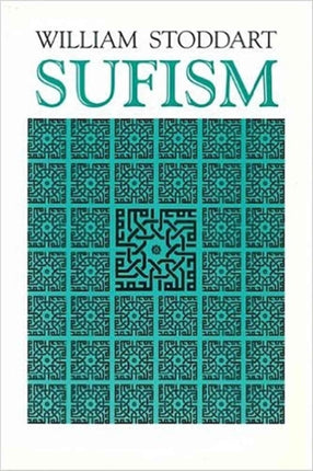 Sufism The Mystical Doctrines and Methods of