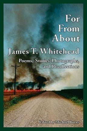 For From About James T. Whitehead  Poems Stories