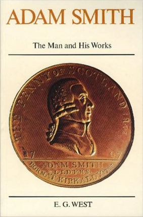 Adam Smith: The Man & His Works