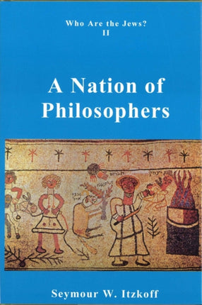 A Nation of Philosophers Who are the Jews Vol 2