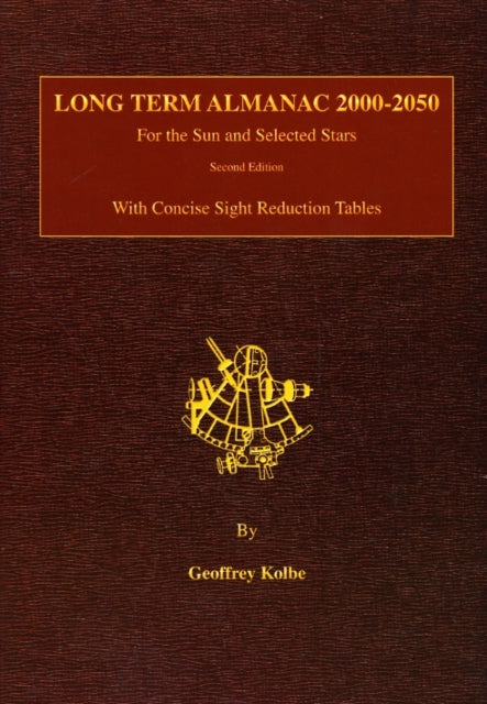 Long Term Almanac 20002050 For the Sun and Selected Stars With Concise Sight Reduction Tables 2nd Edition