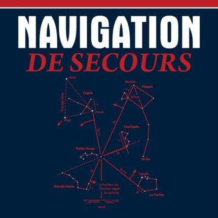 Navigation De Secours Techniques Exploratoires  lusage du Marin Curieux et Prudent