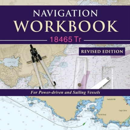 Navigation Workbook 18465 Tr For PowerDriven and Sailing Vessels