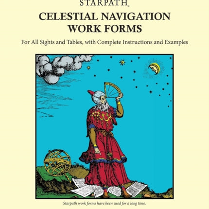 Starpath Celestial Navigation Work Forms For All Sights and Tables with Complete Instructions and Examples