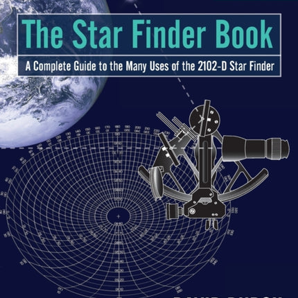 The Star Finder Book A Complete Guide to the Many Uses of the 2102D Star Finder