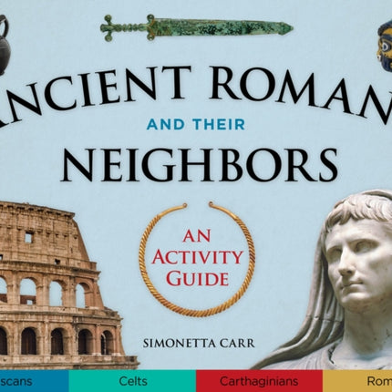 Ancient Romans and Their Neighbors: An Activity Guide