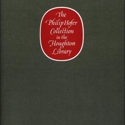 The Philip Hofer Collection in the Houghton Library: A Catalogue of an Exhibition of The Philip Hofer Bequest in the Department of Printing and Graphic Arts