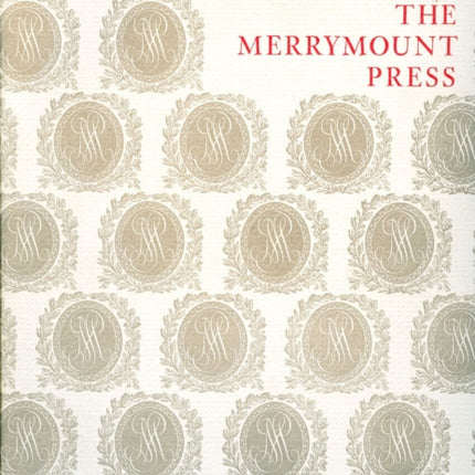 The Merrymount Press: An Exhibition on the Occasion of the 100th Anniversary of the Founding of the Press