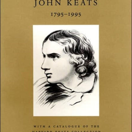 John Keats, 1795–1995: With a Catalogue of the Harvard Keats Collection