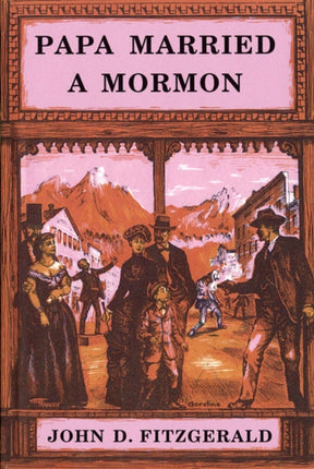 Papa Married A Mormon