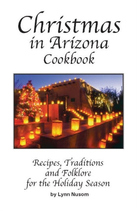 Christmas In Arizona Cookbook