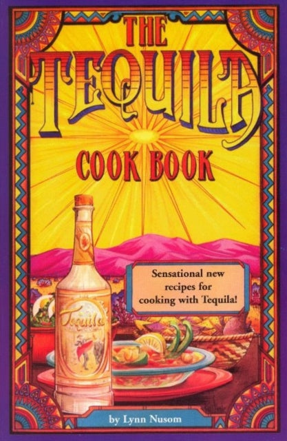 The Tequila Cook Book