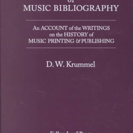 The Literature of Music Bibliography: An Account of the Writings on the History of Music Printing & Publishing