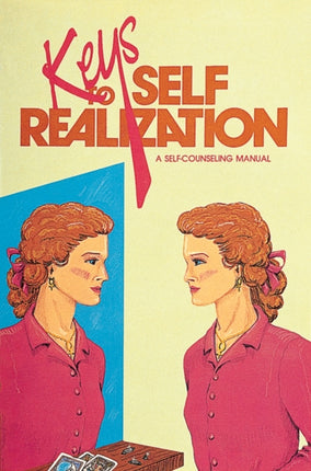 Keys to Self-Realization: A Self-Counseling Manual