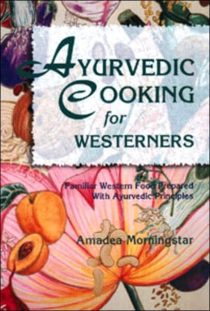 Ayurvedic Cooking for Westerners