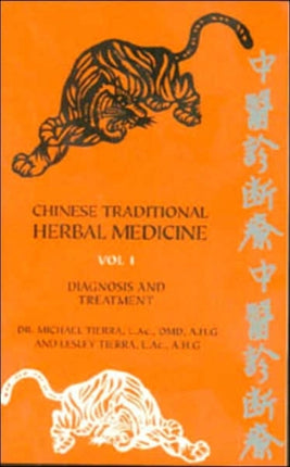 Chinese Traditional Herbal Medicine: v.1: Diagnosis and Treatment