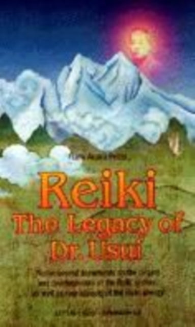 Reiki: The Legacy of Dr.Usui