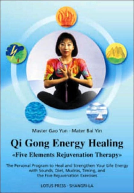 Qi Gong Energy Healing: Five Elements Rejuvenation Therapy