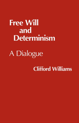 Free Will and Determinism: A Dialogue