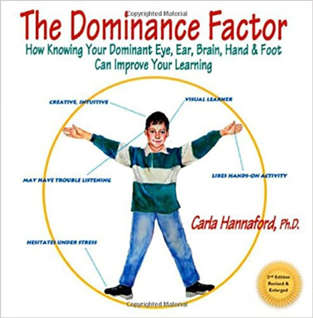 Dominance Factor (2nd& Enlarged Edition): How Knowing Your Dominant Eye, Ear, Brain, Hand & Foot Can Improve Your Learning