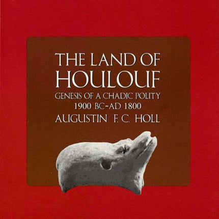 The Land of Houlouf Genesis of a Chadic Polity