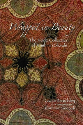 Wrapped in Beauty The Koelz Collection of