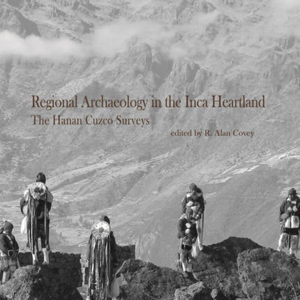 Regional Archaeology in the Inca Heartland