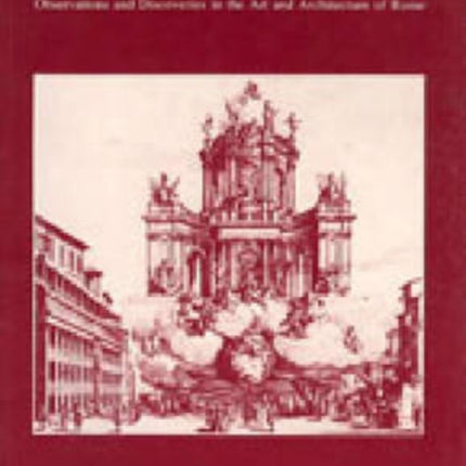 Light on the Eternal City  Observations and Discoveries in the Art and Architecture of Rome