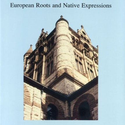 American Public Architecture European Roots and Native Expressions Papers in Art History 5