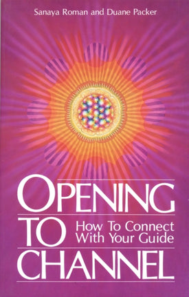 Opening to Channel: How to Connect with Your Guide